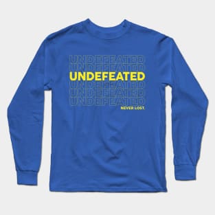 Undefeated. Never Lost. Long Sleeve T-Shirt